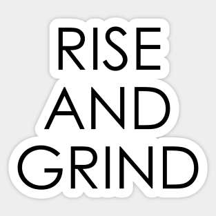 Rise and Grind Sticker